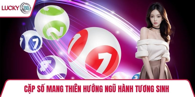 Cặp số mang thiên hướng ngũ hành tương sinh