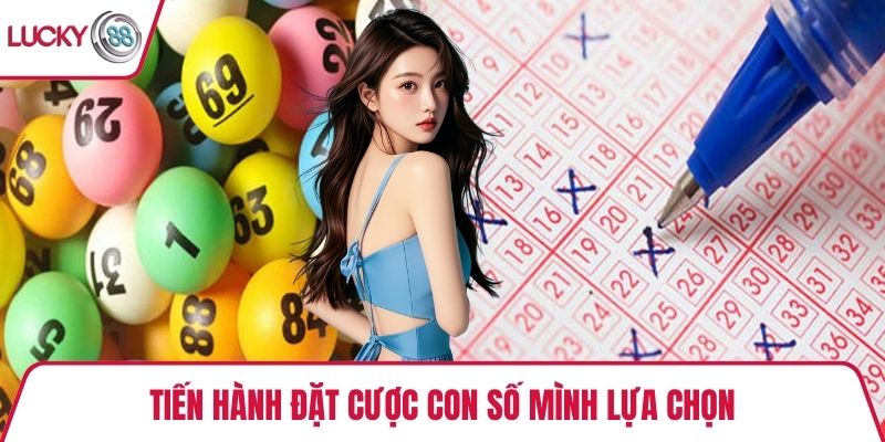 Tiến hành đặt cược con số mình lựa chọn